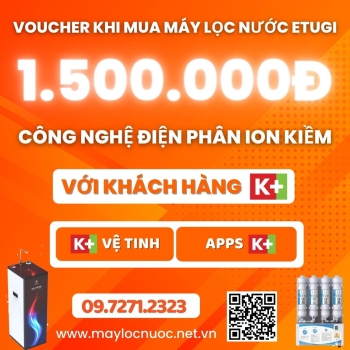 Voucher ưu đãi đặc biệt khi lắp máy lọc nước Etugi với khách hàng K+